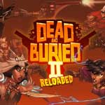Dead and Buried II