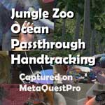 Jungle Zoo Ocean Passthrough Handtracking